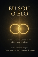Eu sou o Elo: Mensagens dos Irmãos de Órion e o Retorno do Elo (Entre Céus e Consciências) (Portuguese Edition) B0FN4HRFHJ Book Cover