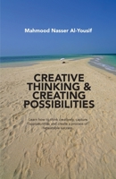Creative Thinking and Creating Possibilities: Learn how to think creatively, capture opportunities and create a process of repeatable success. B093K85J5L Book Cover