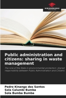 Public administration and citizens: sharing in waste management: The role of the State in environmental protection: shared responsibility between Public Administration and Citizens 6205925478 Book Cover