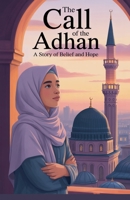 The Call of the Adhan B0FG77VB2B Book Cover