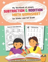 My Workbook of Simple Subtraction & Addition Math Worksheet for Kinder and 1st grade: 50 Fun Designs For Boys And Girls - Educational Worksheets B084Q9VN4G Book Cover