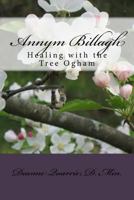 Annym Billagh - Healing with the Tree Ogham 1533278172 Book Cover
