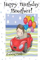 HAPPY BIRTHDAY BROTHER! (Coloring Card): (Personalized Birthday Cards for Boys): Inspirational Birthday Messages & Images! 1720381933 Book Cover