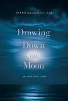 Drawing Down the Moon (James Island Trilogy #1) 1733703101 Book Cover