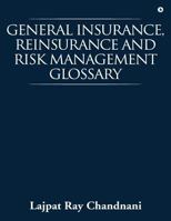 General Insurance, Reinsurance and Risk Management Glossary 1946556955 Book Cover