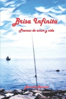 Brisa Infinita: Poemas de amor y vida B095HYS6T7 Book Cover