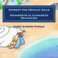 Hubert the Hermit Crab-Humberto el Cangrejo Ermitaño 1533524610 Book Cover