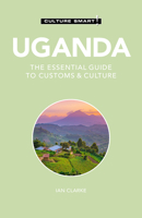 Uganda - Culture Smart!: The Essential Guide to Customs & Culture 1787028569 Book Cover