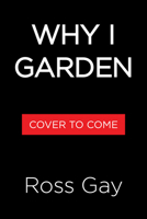 Why I Garden 1616207337 Book Cover