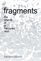 Fragments: The Shards of a Fractured Soul 1982201355 Book Cover