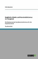 Englische Schule und Konstruktivismus im Vergleich: Die Bedeutung des Sozialkonstruktivismus f?r die Englische Schule 3640316444 Book Cover