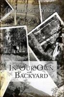 In Our Own Backyard 1413768857 Book Cover