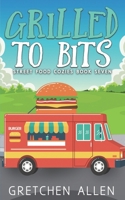 Grilled to Bits B0C2S7VHBD Book Cover