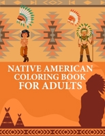 Native American Coloring Book For Adults: Native American Coloring Book For Toddlers B0BGSV51ZC Book Cover