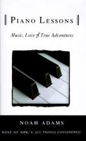 Piano Lessons: Music, Love, and True Adventures 0385318219 Book Cover