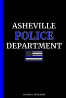 Asheville Police Department Journal Notebook: Thin Blue Line Flag Art / Western North Carolina / Novelty Small Lined Softcover / (6"x 9") / 110 Pages ... Finish / First Responder / Vacation Souvenir 1660395364 Book Cover