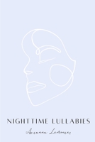 Nighttime Lullabies: A Collection of Poetry B0BW2LM8PG Book Cover