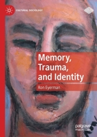 Memory, Trauma, and Identity (Cultural Sociology) 3030135063 Book Cover