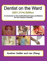 Dentist on the Ward 2021 (11th) Edition: An Introduction to Oral and Maxillofacial Surgery and Medicine for Core Trainees in Dentistry 1999361229 Book Cover