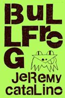 Bullfrog 1491017619 Book Cover
