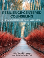 Resilience-Centered Counseling: A Liberating Approach for Change and Wellbeing 1793580944 Book Cover