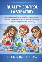 Quality Control Laboratory: Understanding QC Laboratory Operations in Regulated Manufacturing (Understanding the Life Sciences Industry) B0GVTB4K2Q Book Cover