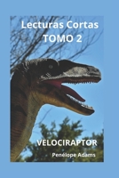 Lecturas Cortas TOMO 2: VELOCIRAPTOR B0C7J9FTWQ Book Cover