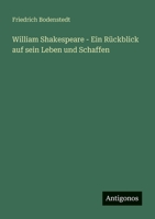 William Shakespeare - Ein Rückblick auf sein Leben und Schaffen 3368219367 Book Cover