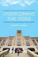 Overcoming the Odds: The Benefits of Completing College for Unlikely Graduates 0871540088 Book Cover