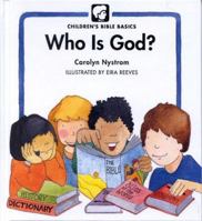 Who Is God? (Childrens Bible Basics) 0802478573 Book Cover