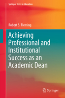 Achieving Professional and Institutional Success as an Academic Dean (Springer Texts in Education) 3031895878 Book Cover