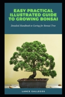 Easy Practical Illustrated Guide to Growing Bonsai: Detailed Handbook to Caring for Bonsai Tree B095L8TJ5P Book Cover