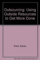 Outsourcing: Using Outside Resources to Get More Done 0880341866 Book Cover