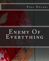 Enemy of Everything 1365249689 Book Cover