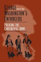 George Washington's Enforcers 0809326884 Book Cover