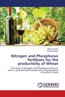 Nitrogen and Phosphorus fertilizers for the productivity of Wheat 3659411337 Book Cover