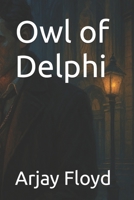 Owl of Delphi B0F3HRNK94 Book Cover