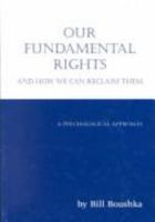 Our Fundamental Rights and How We Can Reclaim Them: A Psychological Approach 0965674428 Book Cover