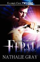 Feral (Lycan Warriors, #1) 141996240X Book Cover
