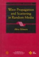 Wave Propagation and Scattering in Random Media (Ieee/Oup Series on Electromagnetic Wave Theory) 078034717X Book Cover