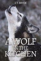 A Wolf in the Kitchen 1035801361 Book Cover