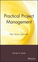 Practical Project Management: Tips, Tactics and Tools 0471203033 Book Cover