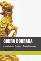 Cabra Dourada: Compilado de Ora��es E Rezas Poderosas 1983057592 Book Cover