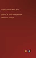 Notes d'un musicien en voyage: Offenbach en Amérique (French Edition) 3385025052 Book Cover