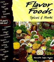 Flavor Foods: Spices & Herbs (Plants We Eat) 0822528355 Book Cover