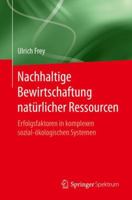 Nachhaltige Bewirtschaftung Nat�rlicher Ressourcen: Erfolgsfaktoren in Komplexen Sozial-�kologischen Systemen 3662554453 Book Cover