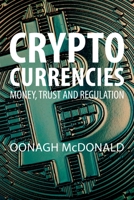 Cryptocurrencies: Money, Trust, and Regulation 178821420X Book Cover