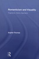 Romanticism and Visuality: Fragments, History, Spectacle 041587579X Book Cover