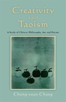 Creativity and Taoism - A Study of Chinese philosophy, Art & Poetry 1848190506 Book Cover