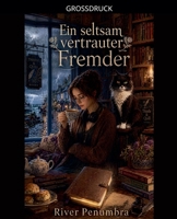 Ein seltsam vertrauter Fremder (Paranormaler Wohlfühlkrimi) (German Edition) B0H6CQQCNC Book Cover